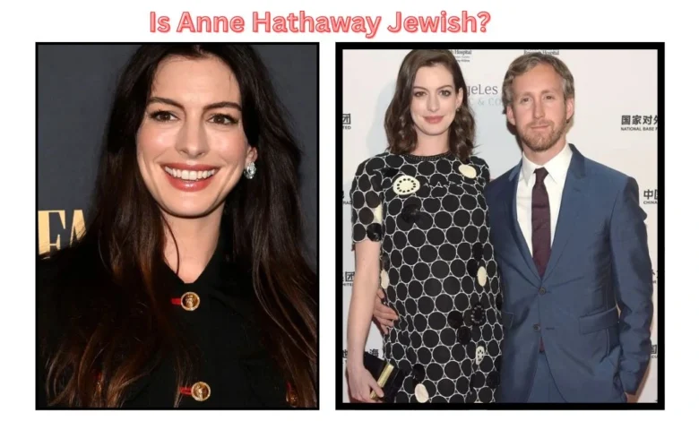 is anne hathaway jewish